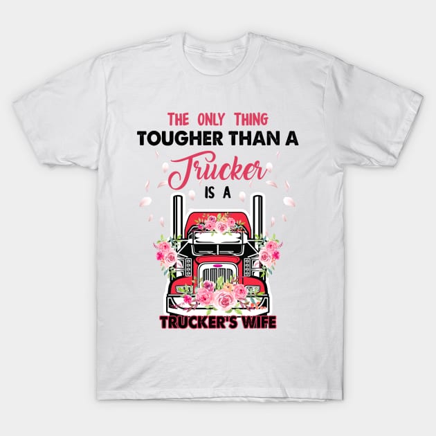 Tougher than Trucker is Trucker's Wife T-Shirt by Hound mom